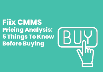 Fiix CMMS Pricing Analysis: 5 Things To Know Before Buying